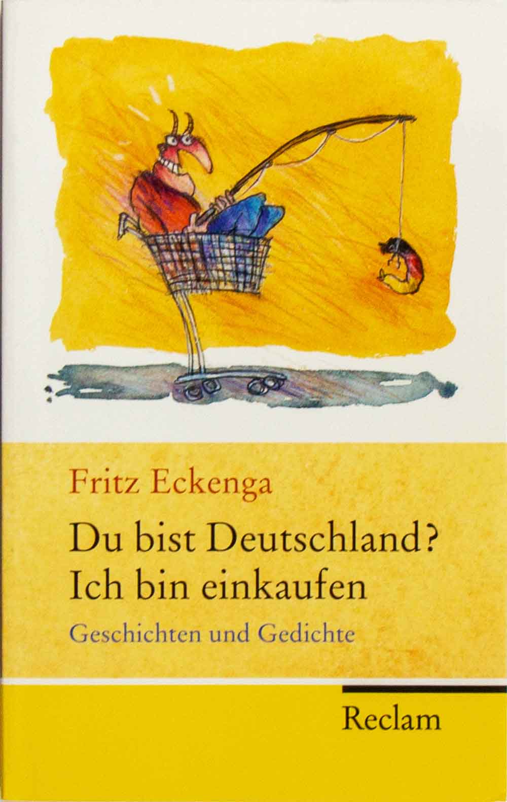 Buch Fritz Eckenga. Du bist Deutschland? Ich bin einkaufen.