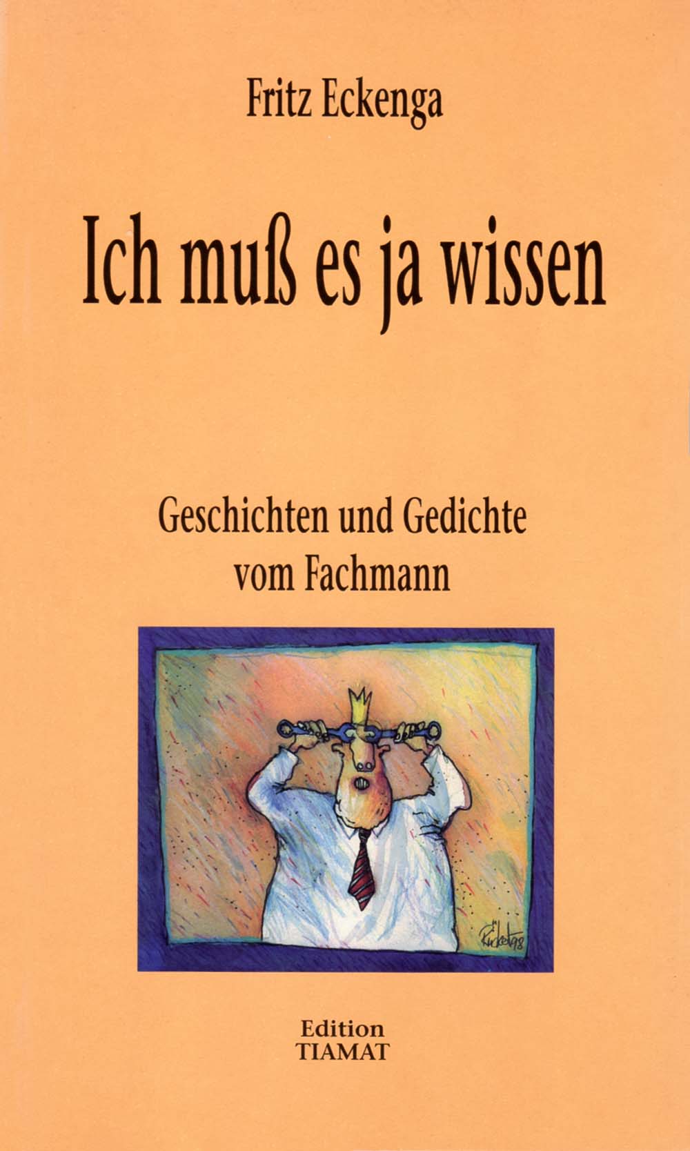 Buch Fritz Eckenga. Ich muß es ja wissen.