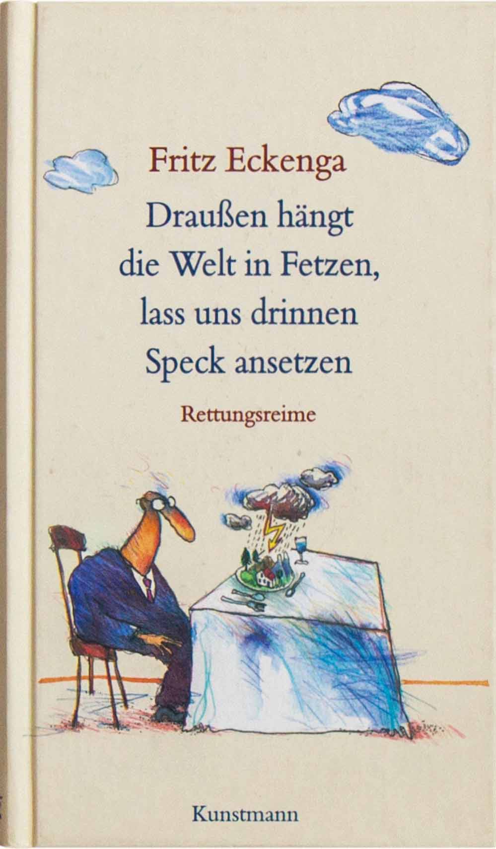 Buch Fritz Eckenga. Draußen hängt die Welt in Fetzen, lass uns drinnen Speck ansetzen.